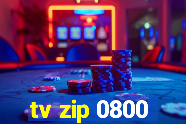 tv zip 0800